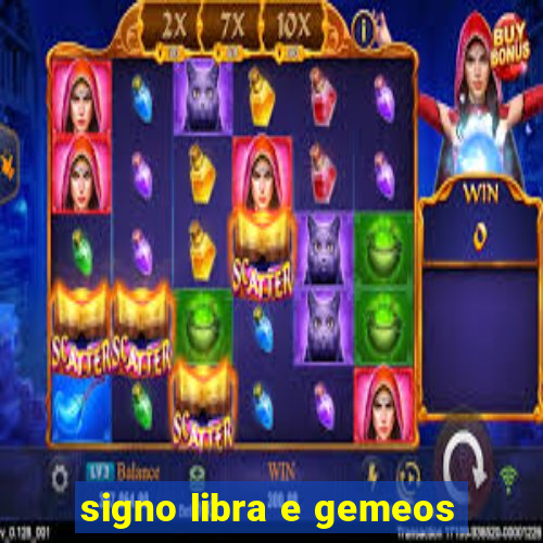 signo libra e gemeos